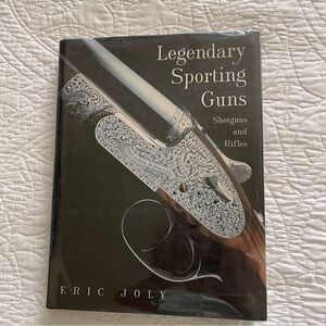Book Legendary Sporting Guns: Shotguns and Rifles by Eric Joly 1998